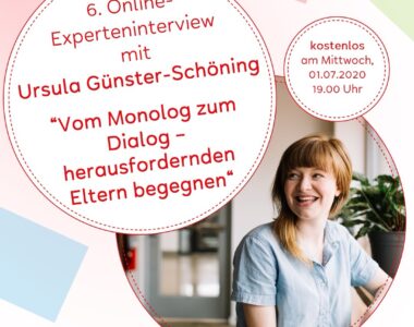 Experteninterview mit Ursula Günster-Schönig: Vom Monolog zum Dialog – herausfordernden Eltern begegnen