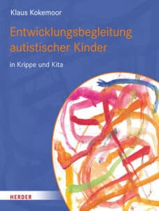 Buchcover: Klaus Kokemoor - Entwicklungsbegleitung autistischer Kinder